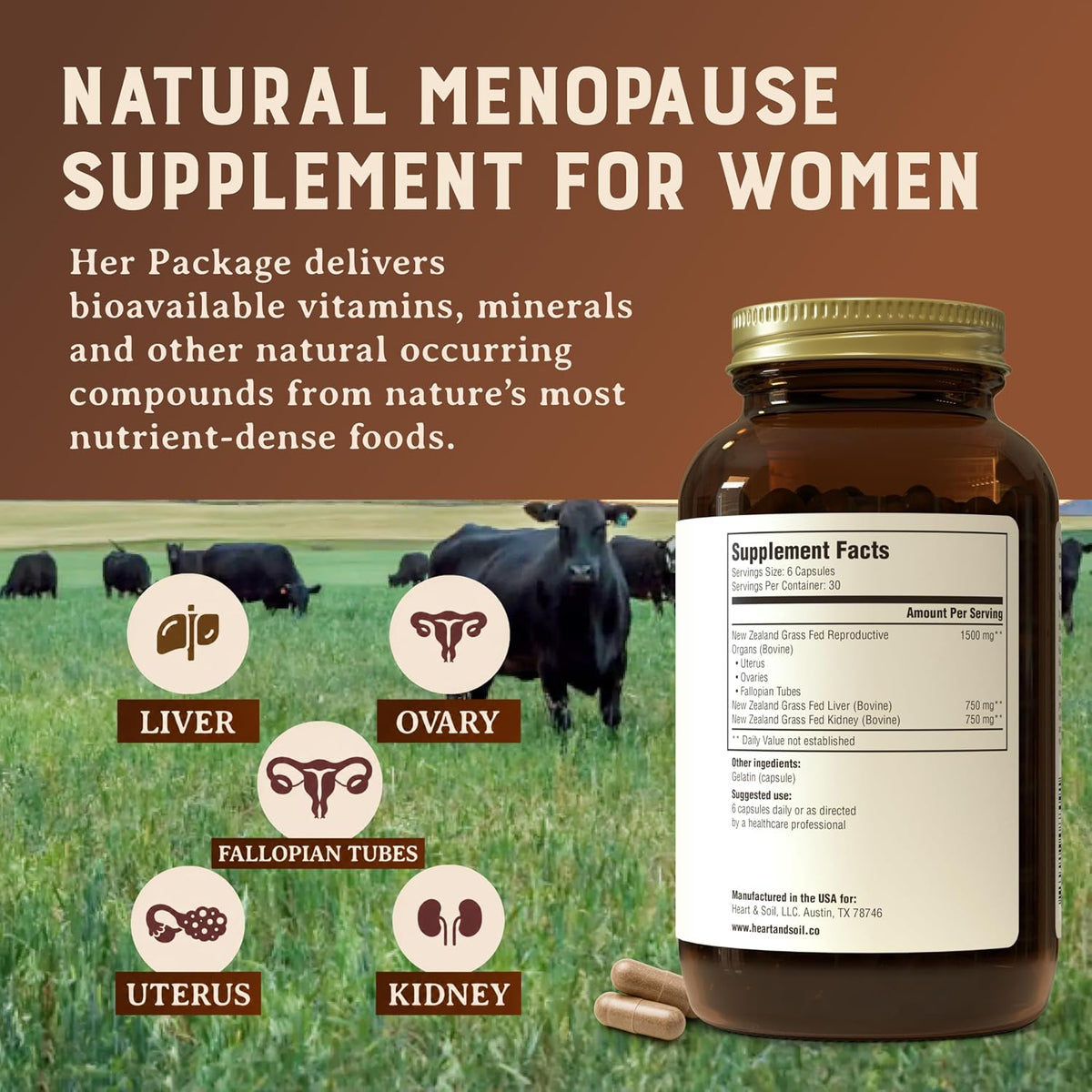 HEART & SOIL Her Package Supplement, 180 Capsules | 100% grass fed & finished ovary, uterus, liver & kidney. Helps maintain hormone balance & reproductive wellness.